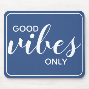 Mousepad Citação Motivacional Apenas Boas Vibrações Azul e