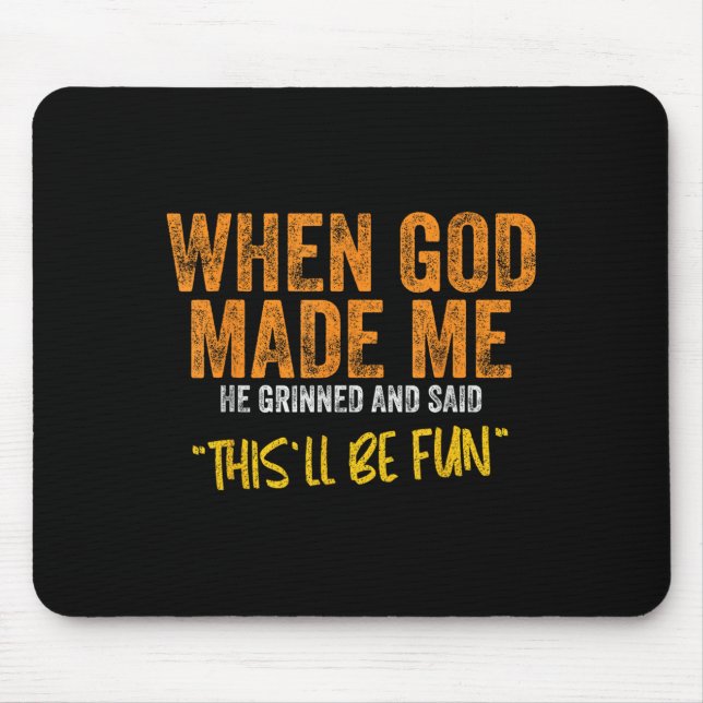 Mousepad Citação Original E Engraçado Dizer Quando Deus Me  (Frente)