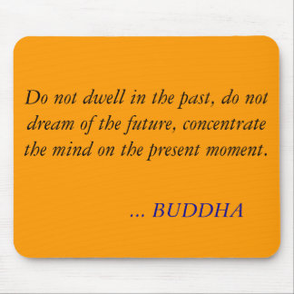 Mousepad CITAÇÕES de BUDDHA - não resida no passado