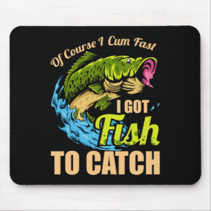 Mousepad Claro que eu venho rápido, tenho peixes para pesca