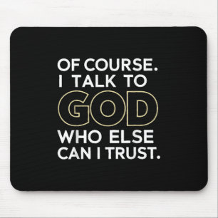 Mousepad Claro Que Falo Com Deus, Em Quem Mais Posso Confia