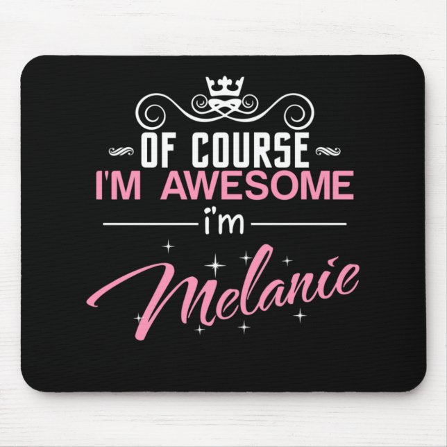 Mousepad Claro que sou incrível, sou Melanie (Frente)