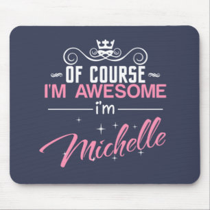 Mousepad Claro que sou incrível, sou Michelle