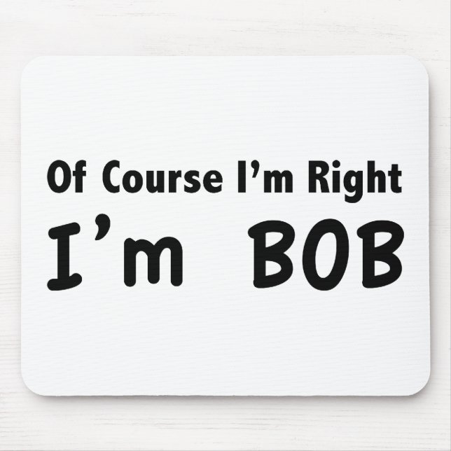 Mousepad Claro que tenho razão. Sou Bob. (Frente)