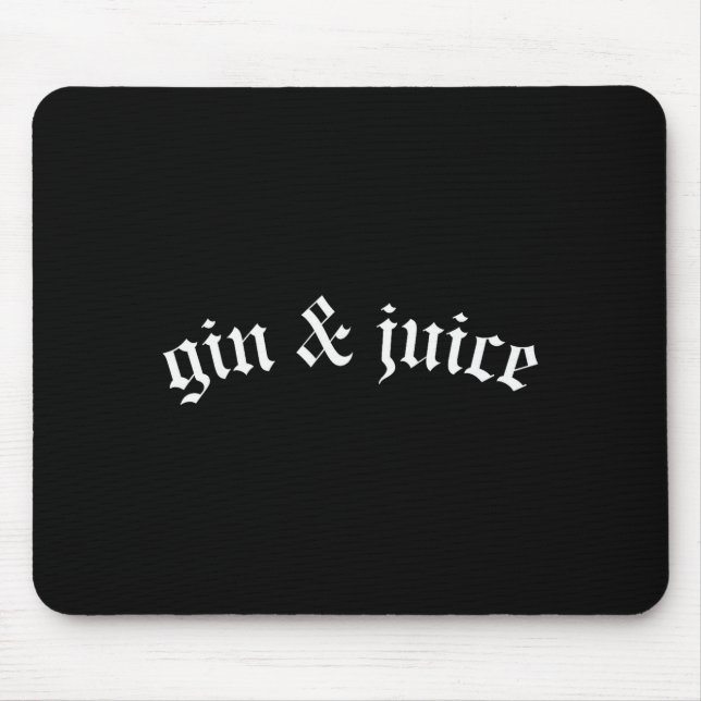 Mousepad Clic Gótico Fo Shizzle Gin + Juice Camiseta Gin E  (Frente)