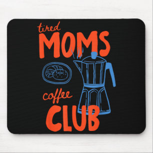 Mousepad Clube do café das mães cansadas vida de mãe feliz