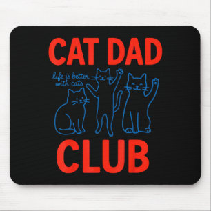 Mousepad Clube do Pai de Gato A Vida é Melhor Com Gatos Dia