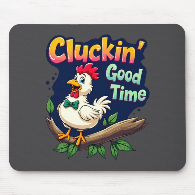 Mousepad Cluckin Good Time Funny Chicken Illustration  (Frente)