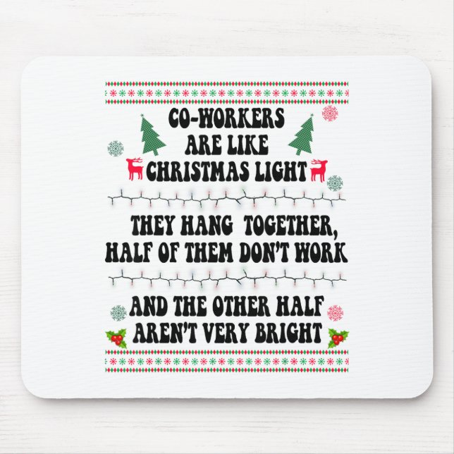 Mousepad Co-workers Are Like Christmas Lights They Hang Tog (Frente)