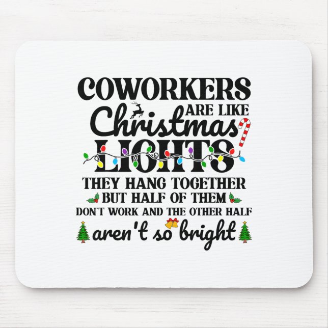 Mousepad Co-workers Are Like Christmas Lights They Hang Tog (Frente)