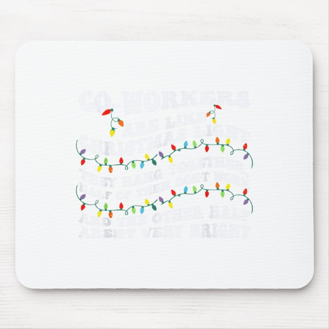 Mousepad Co-workers Are Like Christmas Lights They Hang Tog (Frente)