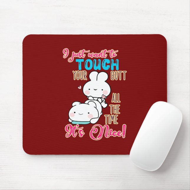 Mousepad Coelho Engraçado Fofo Eu Só Quero Tocar Na Sua Bun (Com mouse)