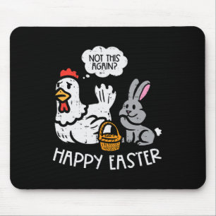 Mousepad Coelho Feliz de Páscoa Frango Não Novamente Homens
