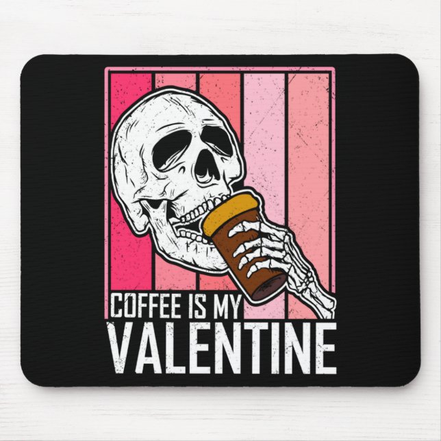 Mousepad Coffee Is My Valentine Skeleton Skull Valentines D (Frente)