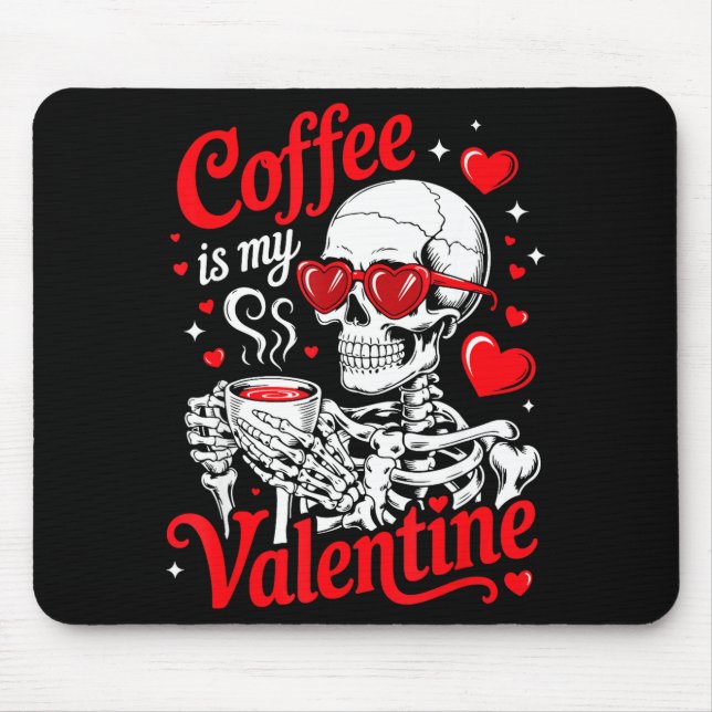 Mousepad Coffee Is My Valentine Skeleton Valentine Funny Co (Frente)