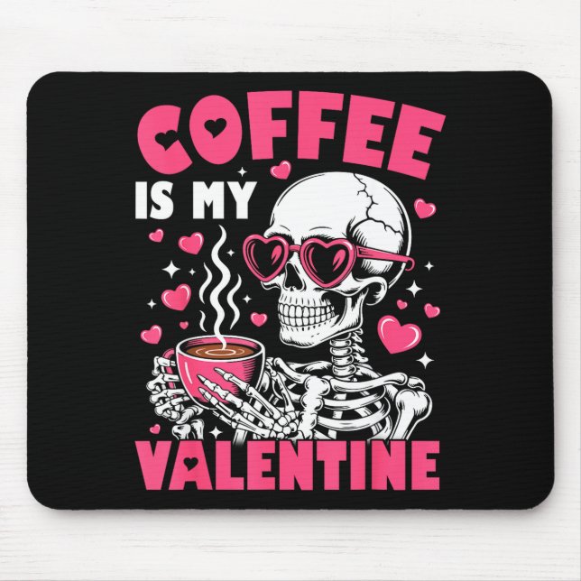 Mousepad Coffee Is My Valentine Skeleton Valentine Funny Co (Frente)