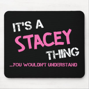Mousepad Coisa de Stacey que você não entenderia.
