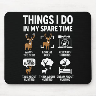 Mousepad Coisas Engraçadas de Veado que Eu Faço Caçando no