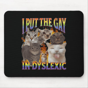 Mousepad Coloquei o Gay Em Dyslexic Meme de Gato Divertido