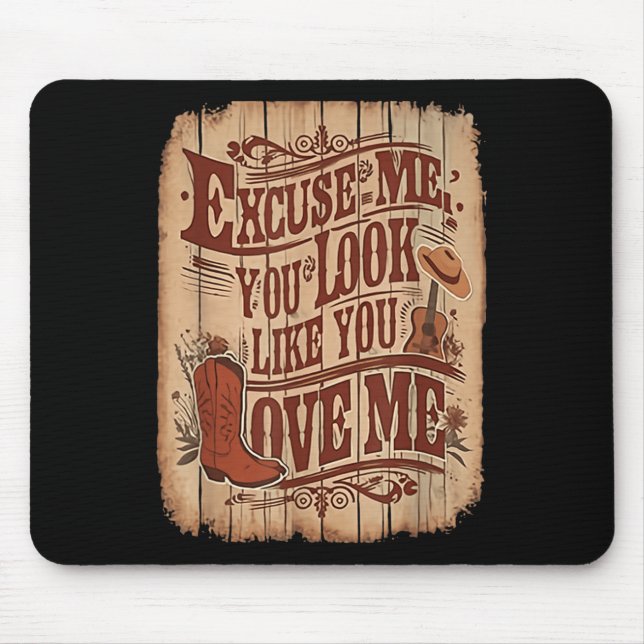Mousepad Com Licença, Você Parece Que Me Ama Ocidental (Frente)