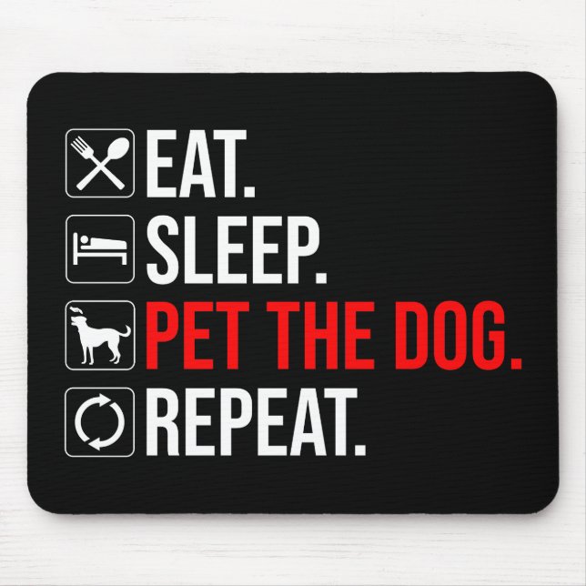 Mousepad Coma. Durma. Acaricie o Cachorro. Repita (Frente)
