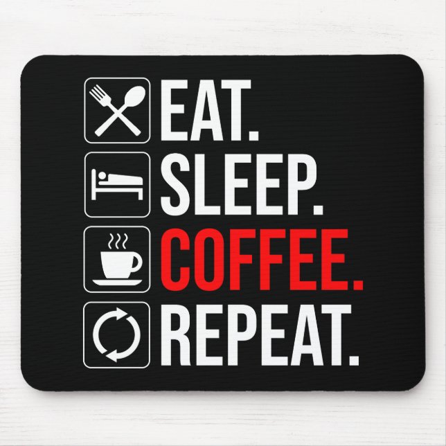 Mousepad Coma. Durma. Café. Repetir (Frente)