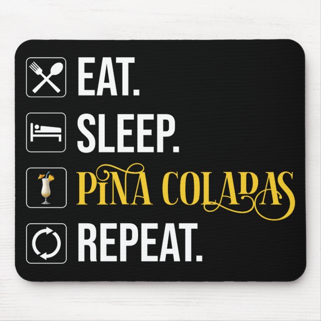 Mousepad Coma. Durma. Pina Coladas. Repita.  (Frente)