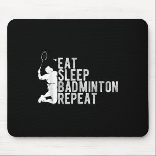 Mousepad Comer Dormir Badminton Repetir Entusiasta do Badmi