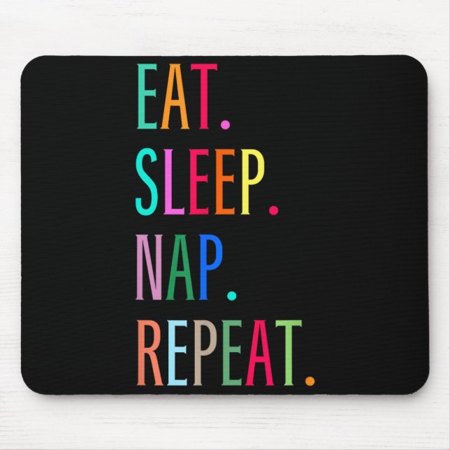 Mousepad Comer Dormir Cochilar Repetir Divertido Sarcástico (Frente)