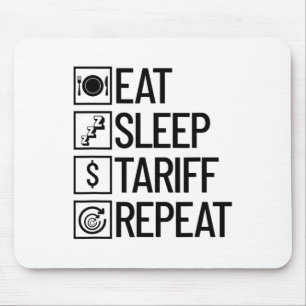 Mousepad Comer Dormir Tarifa Repetir Engraçado Trump Tarifa