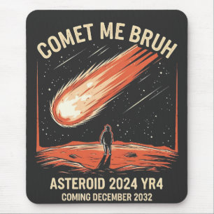 Mousepad Comet Me Bruh Funny ASTEROID 2024 YR4