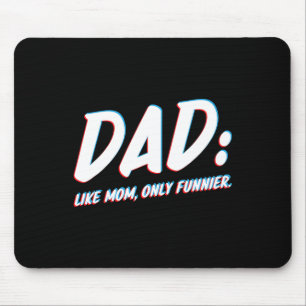Mousepad Como A Mãe Só É Mais Engraçada - Para Pai Da Filha