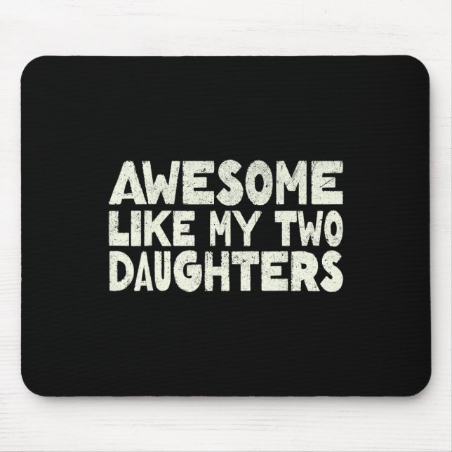 Mousepad Como As Minhas Duas Filhas Felizes Pais De Dia de  (Frente)
