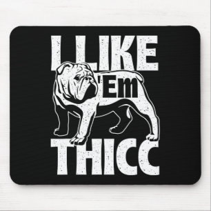 Mousepad Como em Thicc - Proprietário de Bulldog Animal Dog