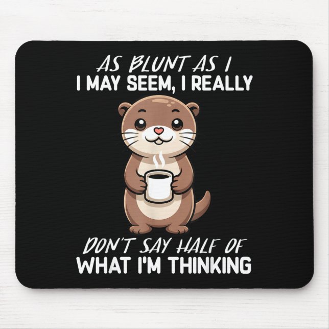 Mousepad Como eu possa parecer, eu não digo metade do que e (Frente)