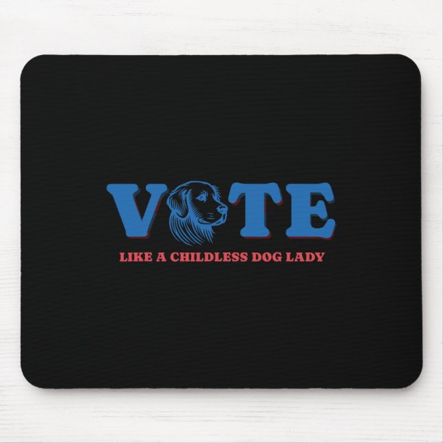 Mousepad Como Um Cachorro Sem Filhos Lady Funny Votando Kam (Frente)