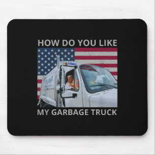 Mousepad Como Você Gosta da Minha Carroça Trump no Garge