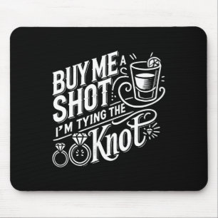 Mousepad Comprar-me um tiro, estou a dar-lhe um Solteiro de