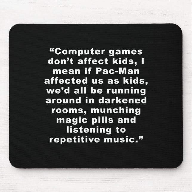 Mousepad Computer Games Dont Affect Us Funny  (Frente)