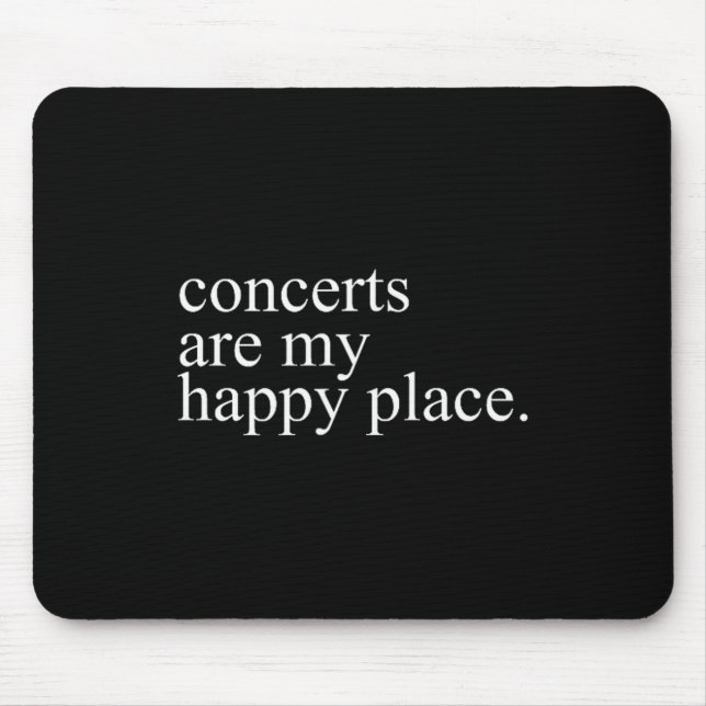 Mousepad Concerts Are My Happy Place Funny Concerts Lover M (Frente)