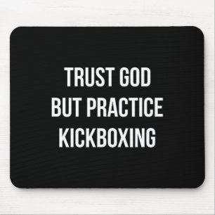 Mousepad Confie em Deus - Mas Pratique Kickboxing -