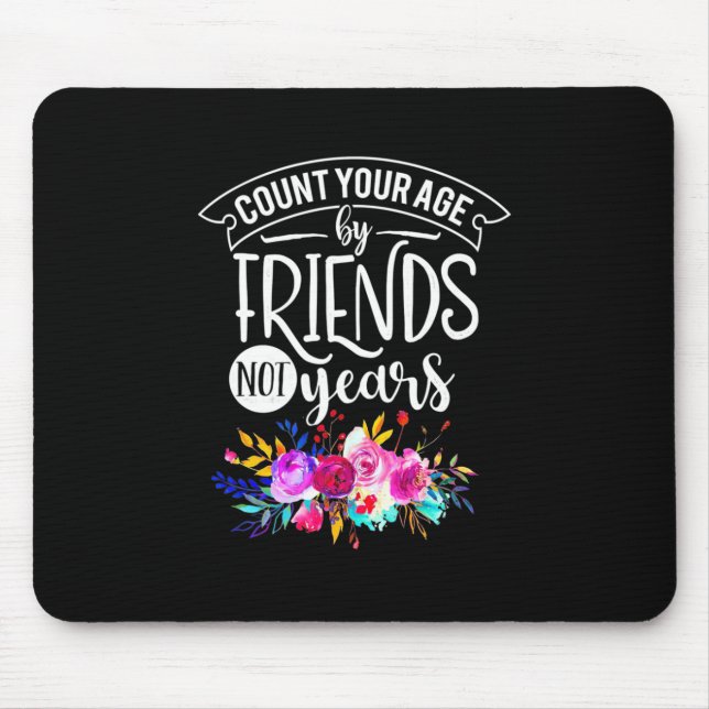 Mousepad Conte Sua Idade Por Amigos (Frente)