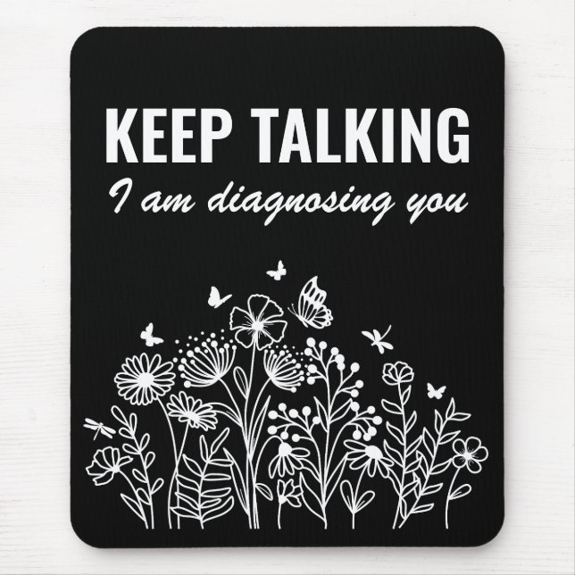 Mousepad Continua a falar Estou a Diagnosticar-te (Frente)