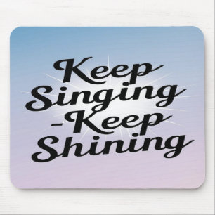 Mousepad Continue Cantando Continue Brilhando