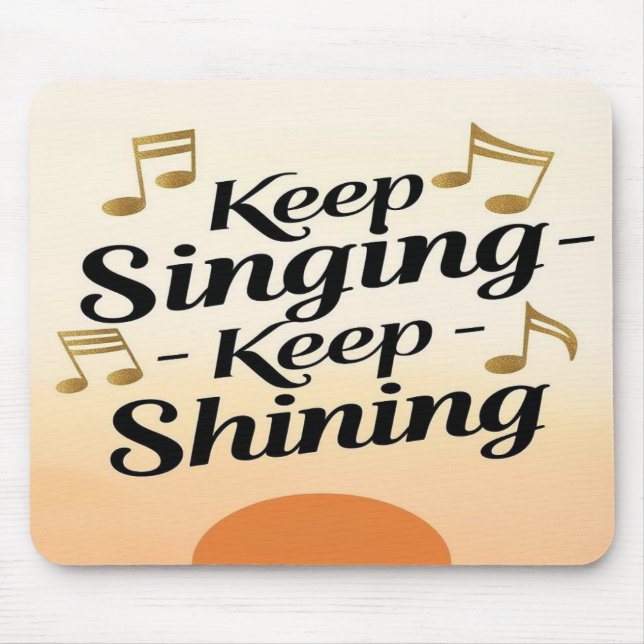 Mousepad Continue Cantando Continue Brilhando (Frente)