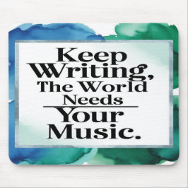 Mousepad Continue Escrevendo O Mundo Precisa Da Sua Música