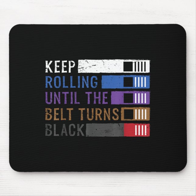 Mousepad Continue Rolando Até O Cinto Ficar Preto Jiu Jitsu (Frente)