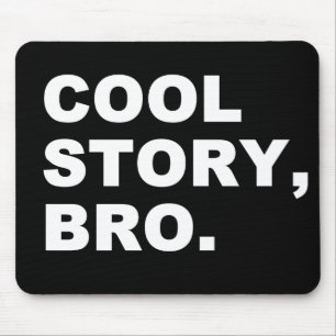Mousepad Cool Story Bro