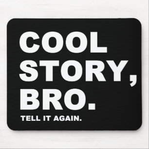 Mousepad Cool Story Bro