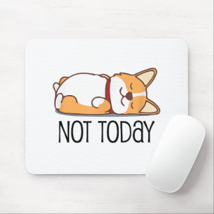 Mousepad Corgi Bonito Deu Um Cachorro Engraçado Não Hoje Pr